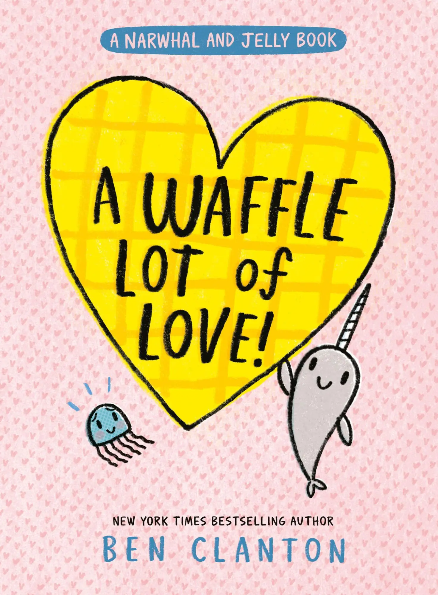 Cover: 9780008714260 | A Waffle Lot of Love | Ben Clanton | Taschenbuch | Narwhal and Jelly