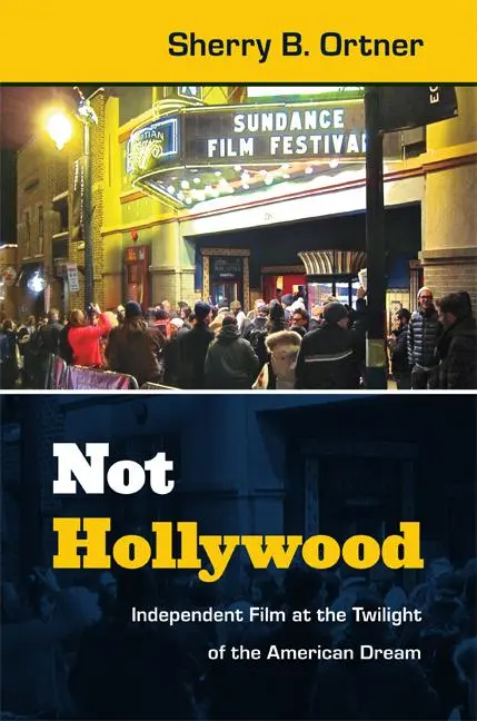Cover: 9780822354260 | Not Hollywood | Independent Film at the Twilight of the American Dream