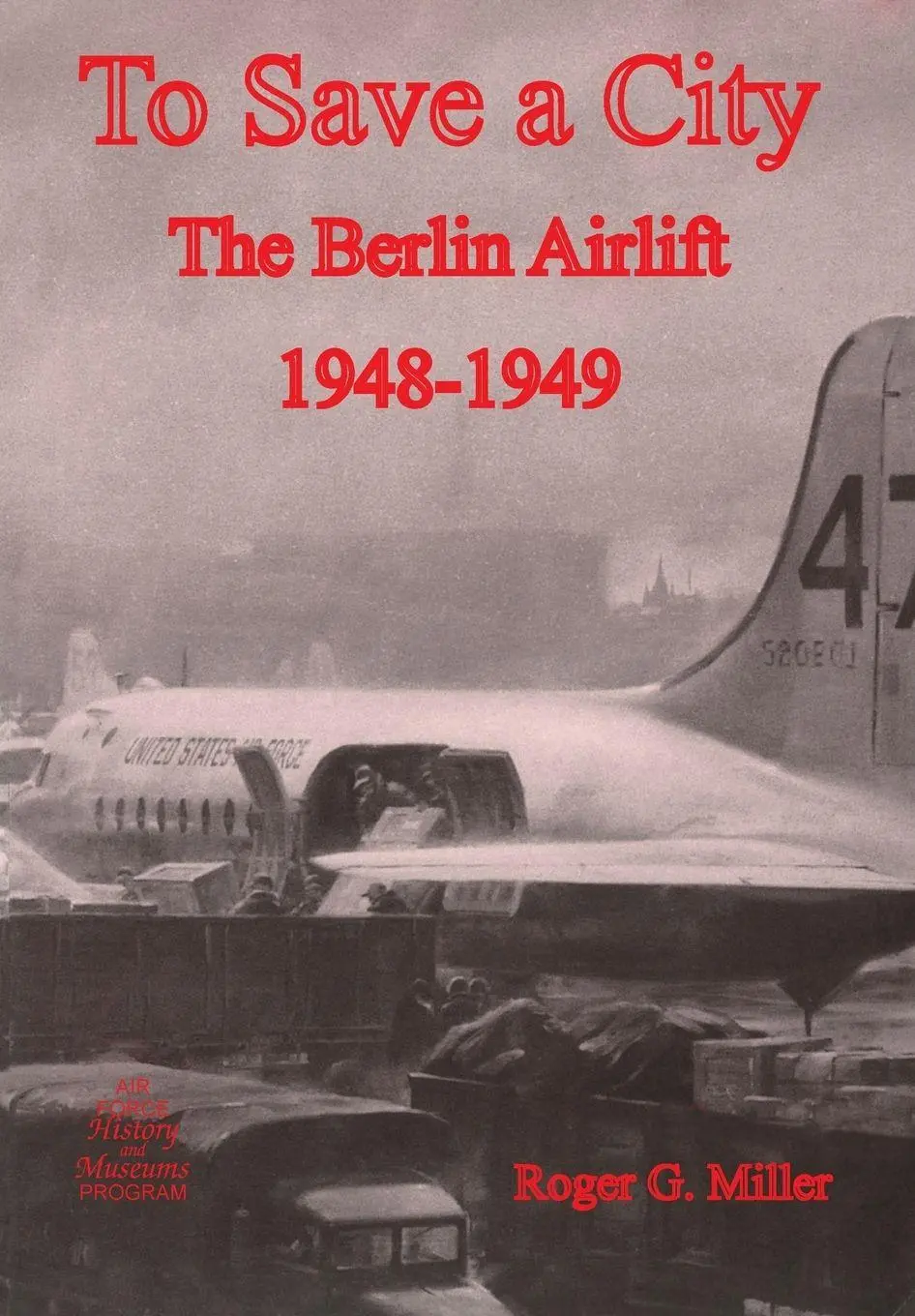 Cover: 9781782664260 | To Save a City | The Berlin Airlift 1948-1949 | Miller (u. a.) | Buch