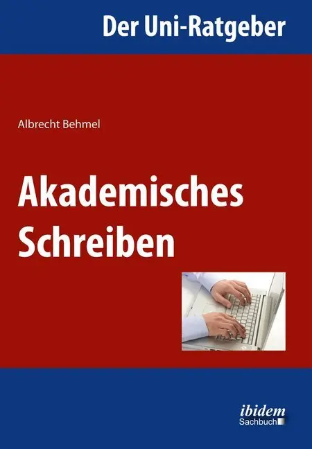 Cover: 9783838204260 | Der Uni-Ratgeber: Akademisches Schreiben | Albrecht Behmel | Buch