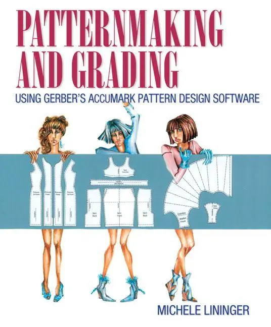 Cover: 9780133514360 | Patternmaking and Grading Using Gerber's AccuMark Pattern Design...
