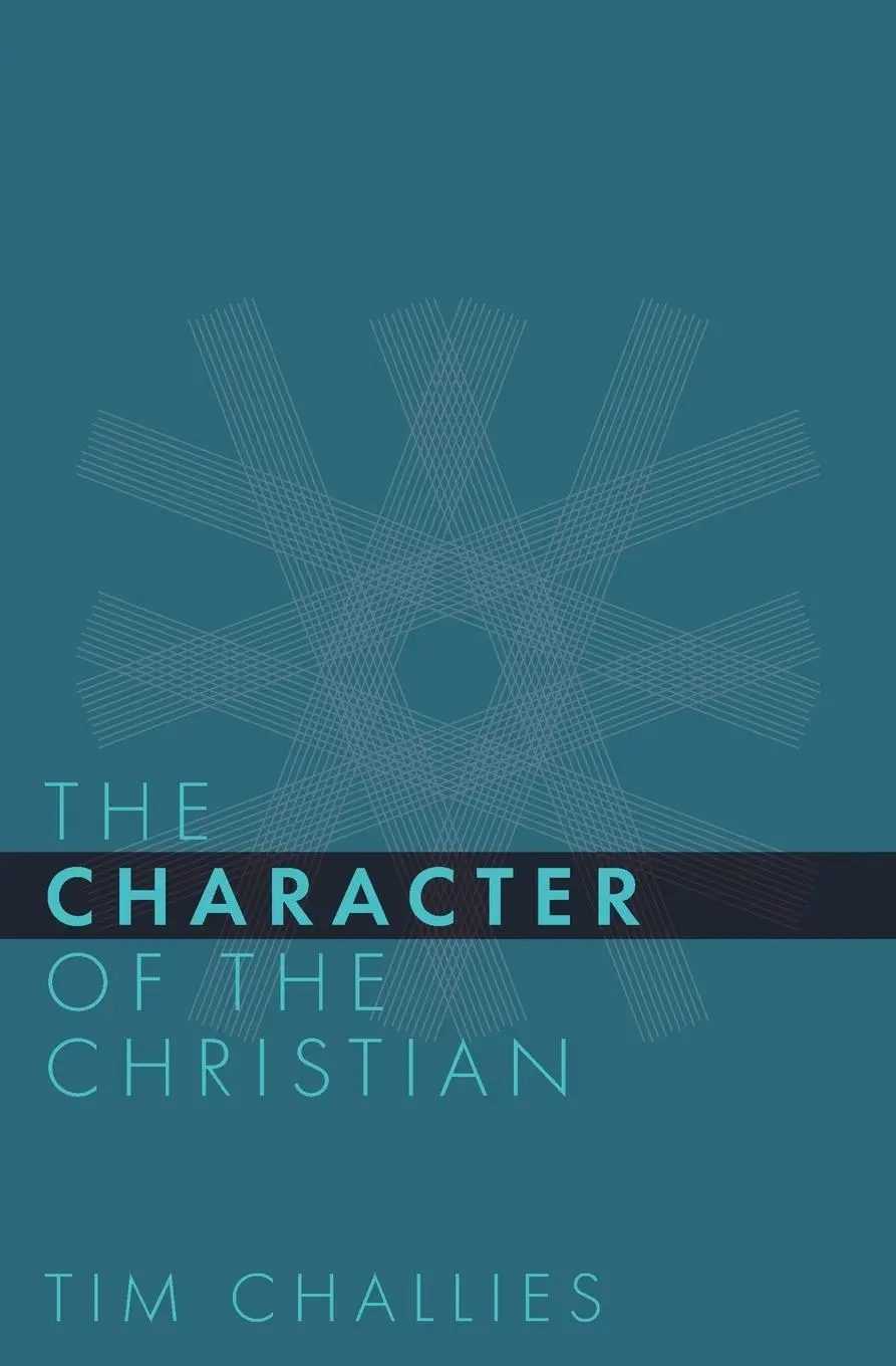 Cover: 9781941114360 | The Character of the Christian | Tim Challies | Taschenbuch | Englisch