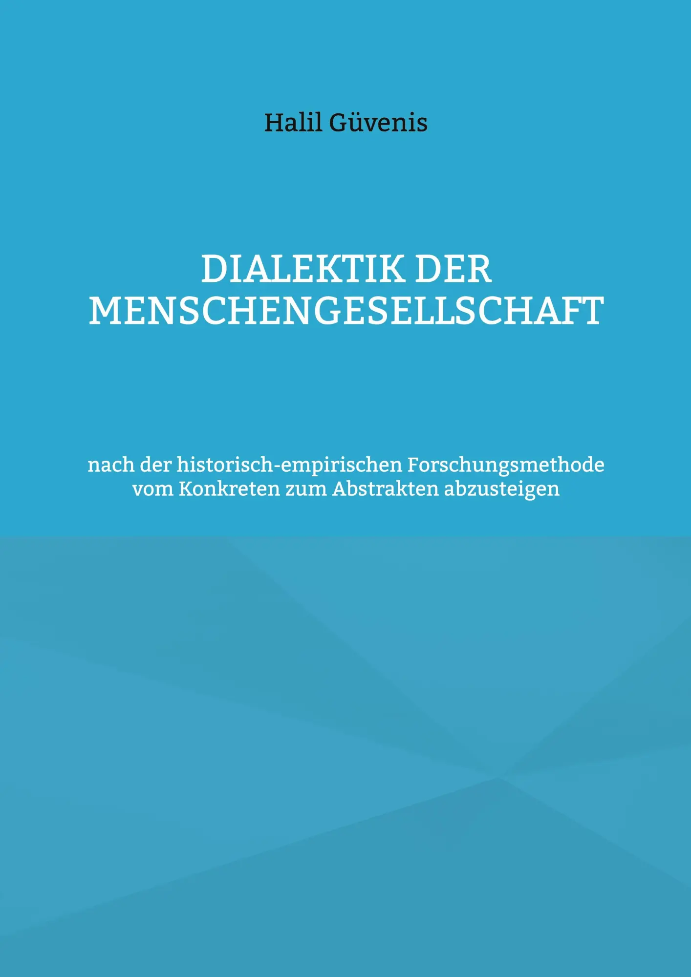 Cover: 9783759784360 | Dialektik der Menschengesellschaft | Halil Güvenis | Taschenbuch