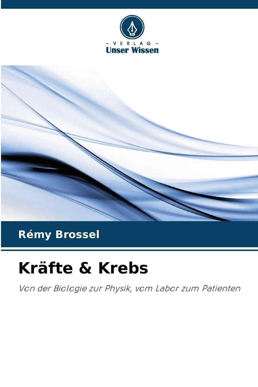 Cover: 9786630134360 | Kräfte &amp; Krebs | Von der Biologie zur Physik, vom Labor zum Patienten