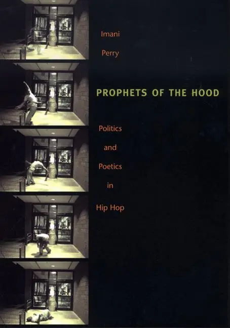 Cover: 9780822334460 | Prophets of the Hood | Politics and Poetics in Hip Hop | Imani Perry