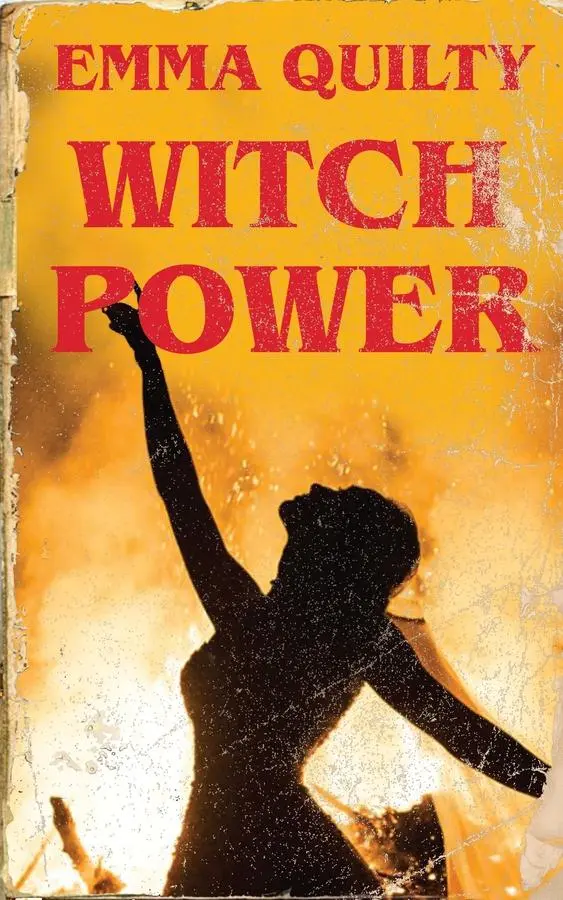 Cover: 9781509564460 | Witch Power | Hexing the Patriarchy with Feminist Magic | Emma Quilty