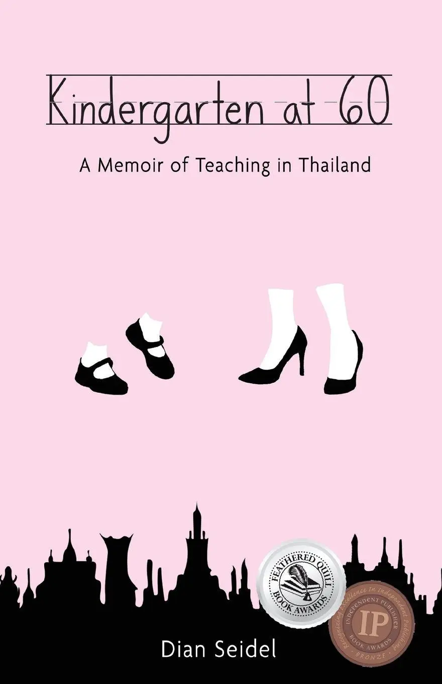Cover: 9781627204460 | Kindergarten at 60 | A Memoir of Teaching in Thailand | Dian Seidel
