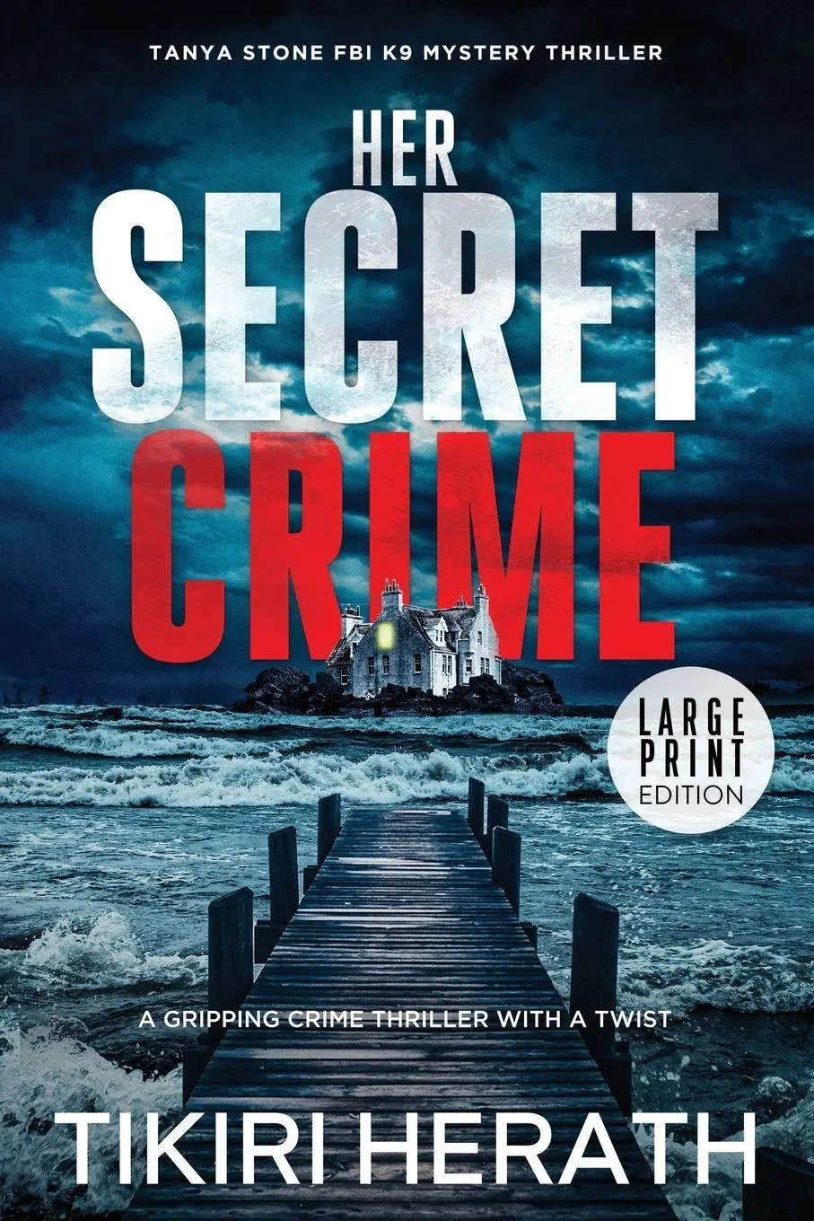 Cover: 9781990234460 | Her Secret Crime - LARGE PRINT EDITION | Tikiri Herath | Taschenbuch