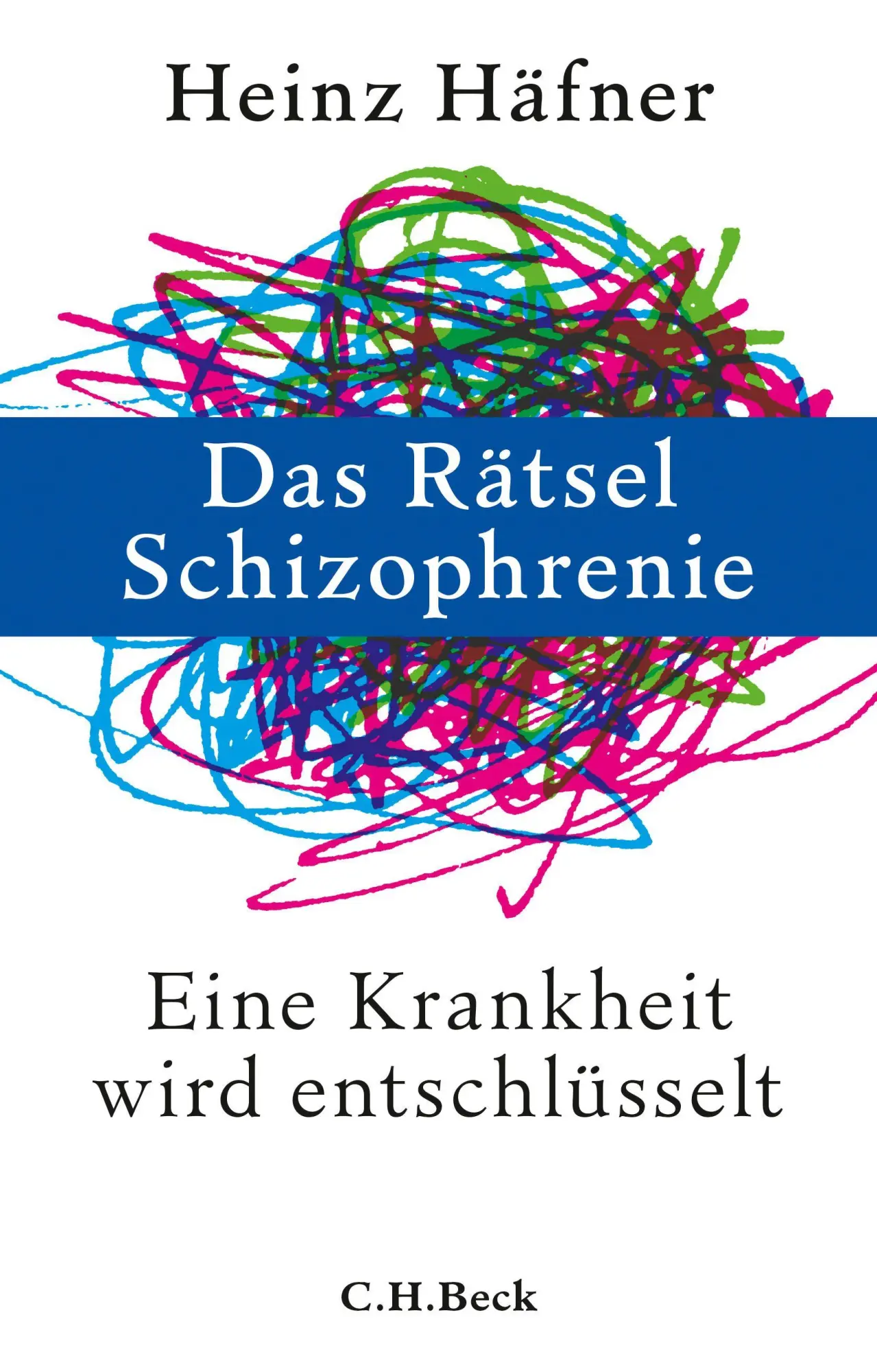 Cover: 9783406854460 | Das Rätsel Schizophrenie | Eine Krankheit wird entschlüsselt | Häfner