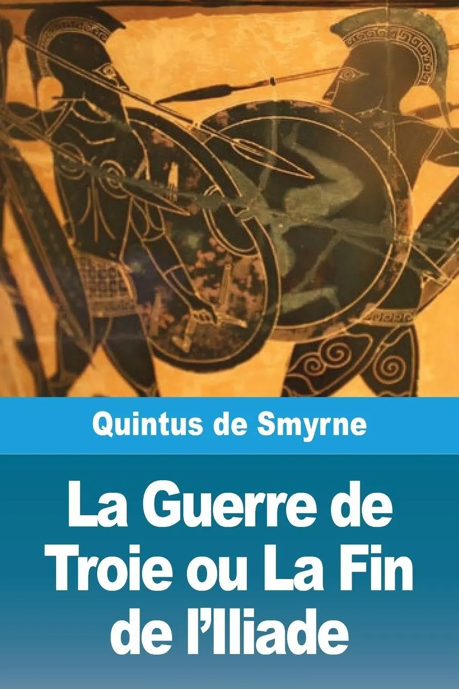 Cover: 9783690824460 | La Guerre de Troie ou La Fin de l'Iliade | Quintus de Smyrne | Buch