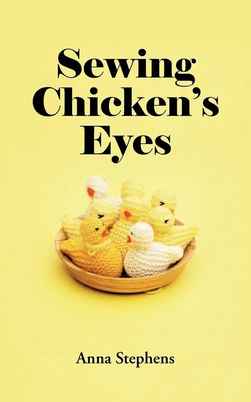 Cover: 9781425924560 | Sewing Chicken's Eyes | Anna Stephens | Taschenbuch | Englisch | 2006
