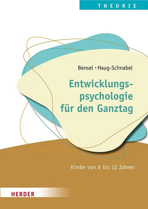 Cover: 9783451394560 | Entwicklungspsychologie für die Ganztagsschule | Bensel (u. a.) | Buch
