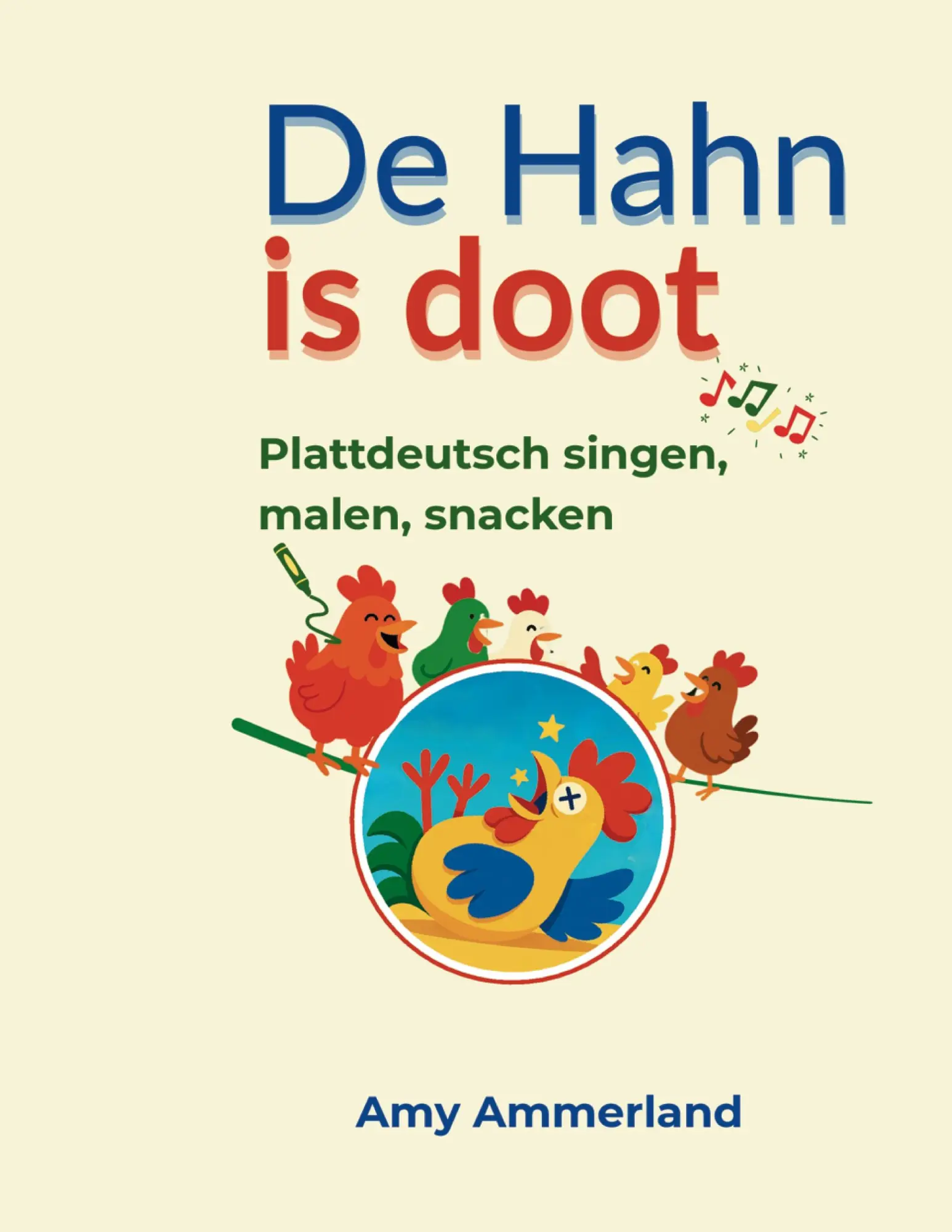 Cover: 9783769354560 | De Hahn is doot | Plattdeutsch singen, malen, snacken | Amy Ammerland