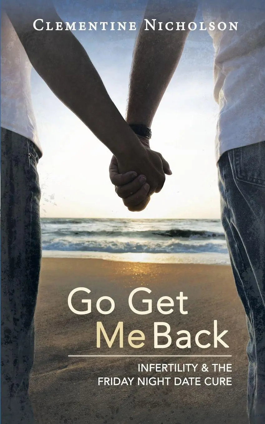 Cover: 9781452574660 | Go Get Me Back | Infertility &amp; the Friday Night Date Cure | Nicholson