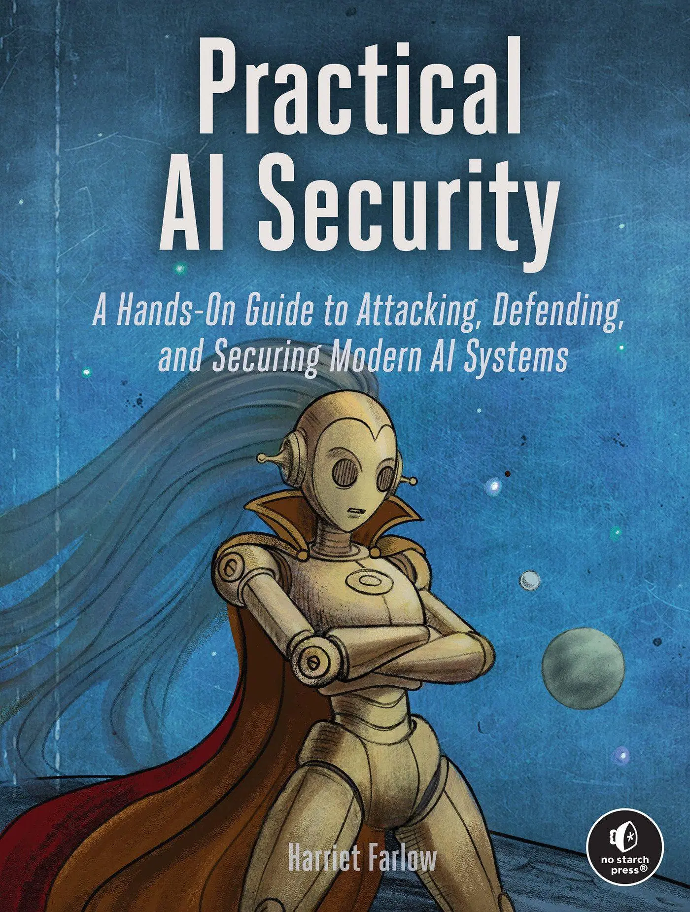 Cover: 9781718504660 | Practical AI Security | Harriet Farlow | Taschenbuch | Englisch | 2026