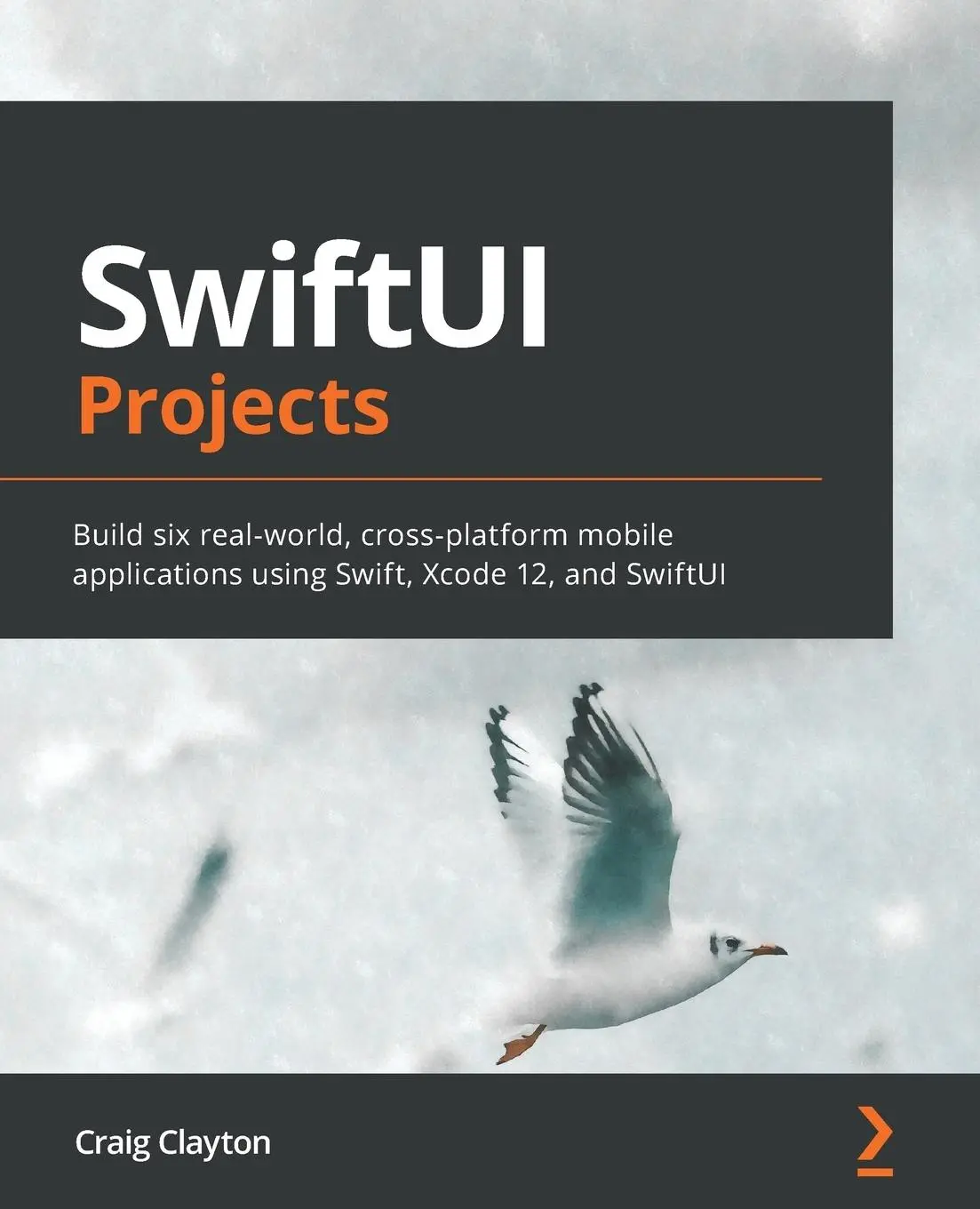 Cover: 9781839214660 | SwiftUI Projects | Craig Clayton | Taschenbuch | Englisch | 2020
