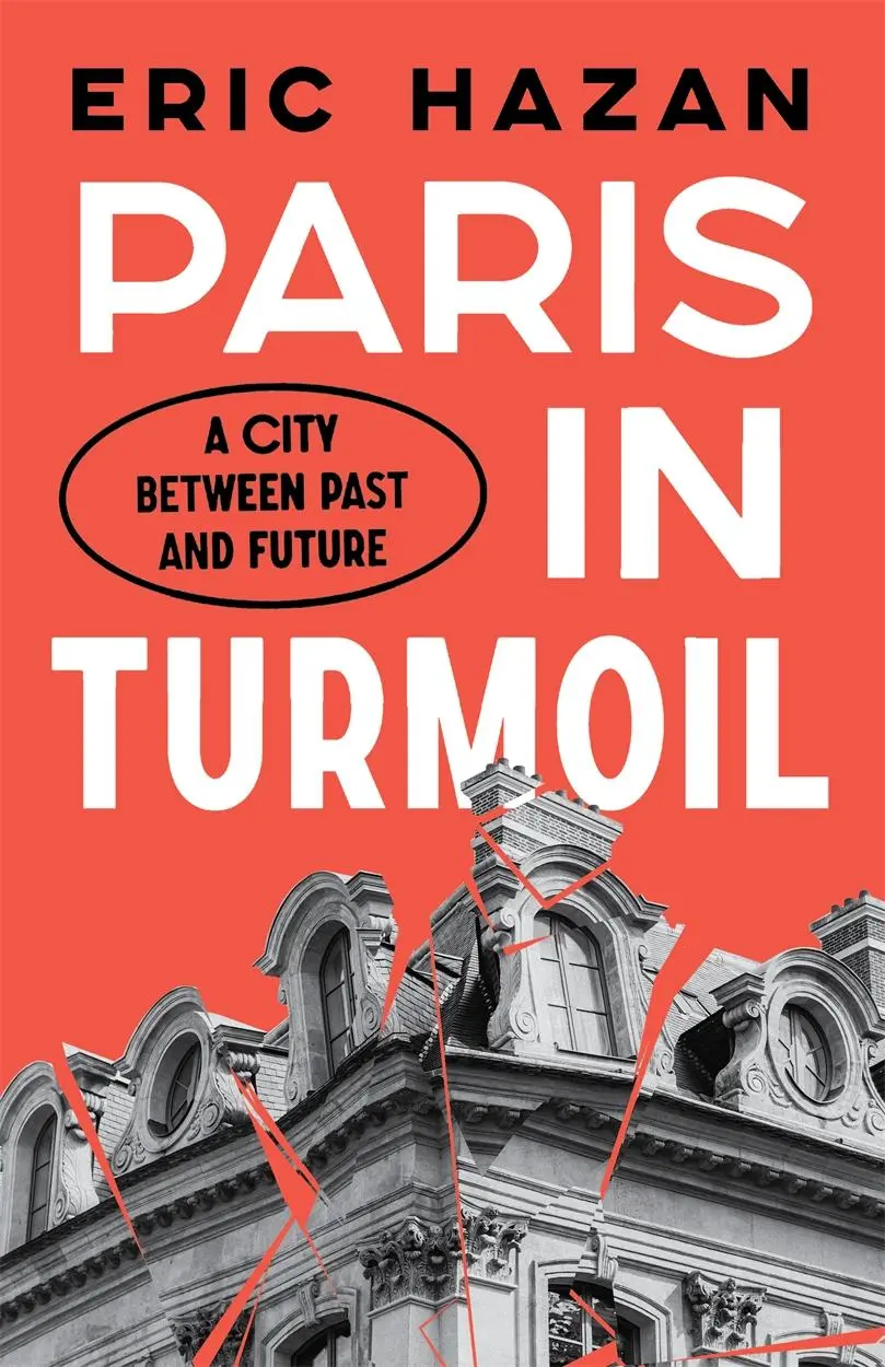 Cover: 9781839764660 | Paris in Turmoil | A City Between Past and Future | Eric Hazan | Buch