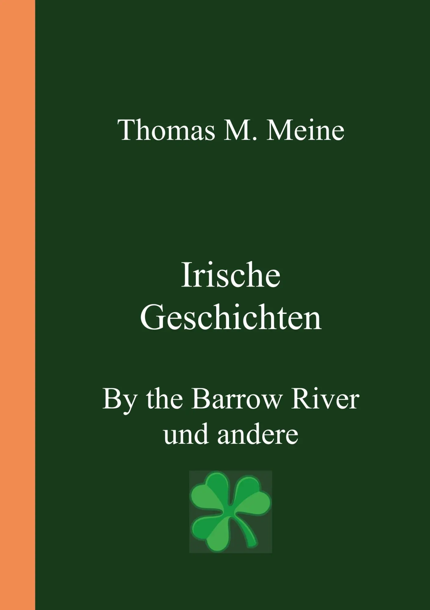 Cover: 9783752894660 | Irische Geschichten - By the Barrow River und andere | Thomas M. Meine