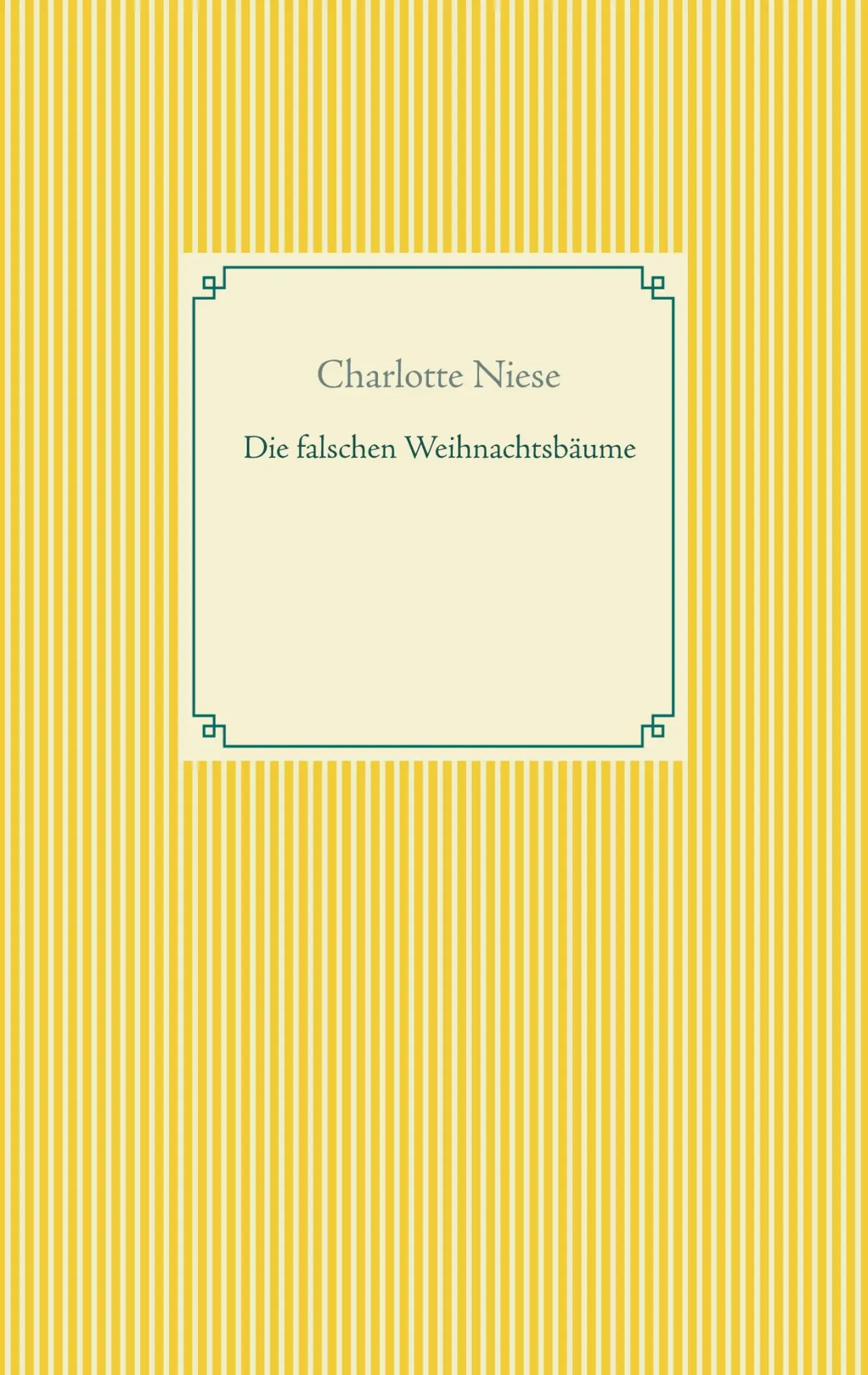Cover: 9783754324660 | Die falschen Weihnachtsbäume | Charlotte Niese | Taschenbuch | 64 S.