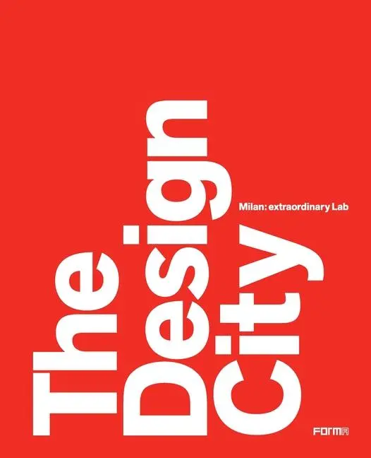 Cover: 9788899534660 | The Design City | Milan: Extraordinary Lab | Marco Sammicheli (u. a.)