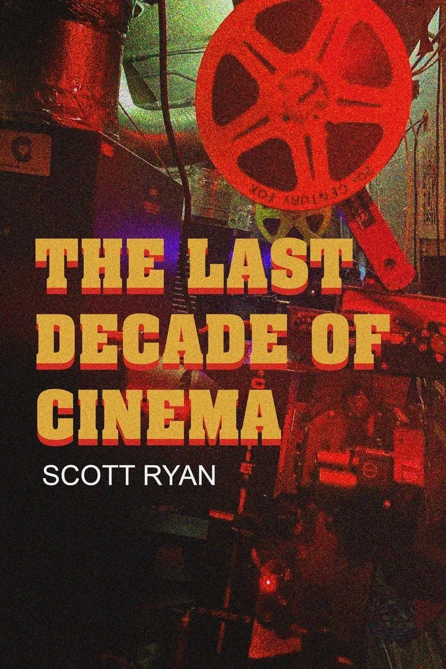 Cover: 9781949024760 | The Last Decade of Cinema | 55 Films from the 90s | Scott Ryan | Buch