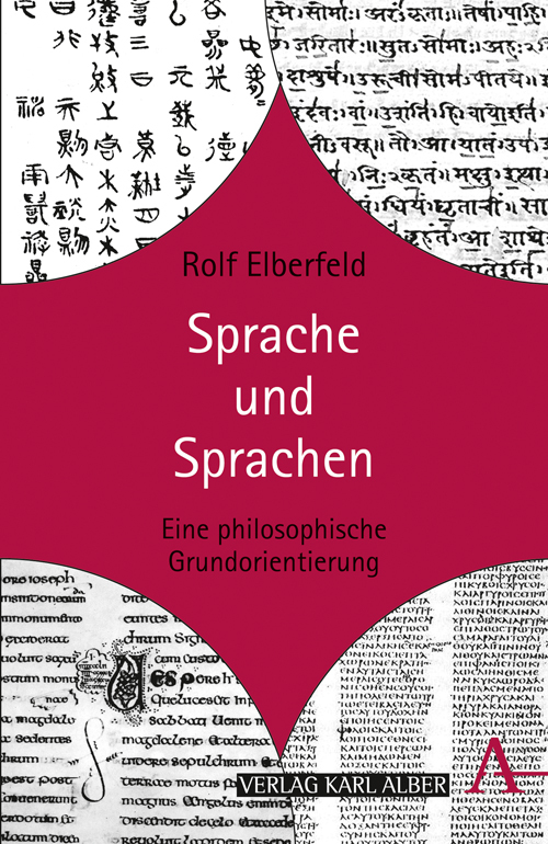 Sprache und Sprachen | Eine philosophische Grundorientierung | Rolf Elberfeld | Taschenbuch | 416 S. | Deutsch | 2012 | Alber | EAN 9783495484760 - Elberfeld, Rolf