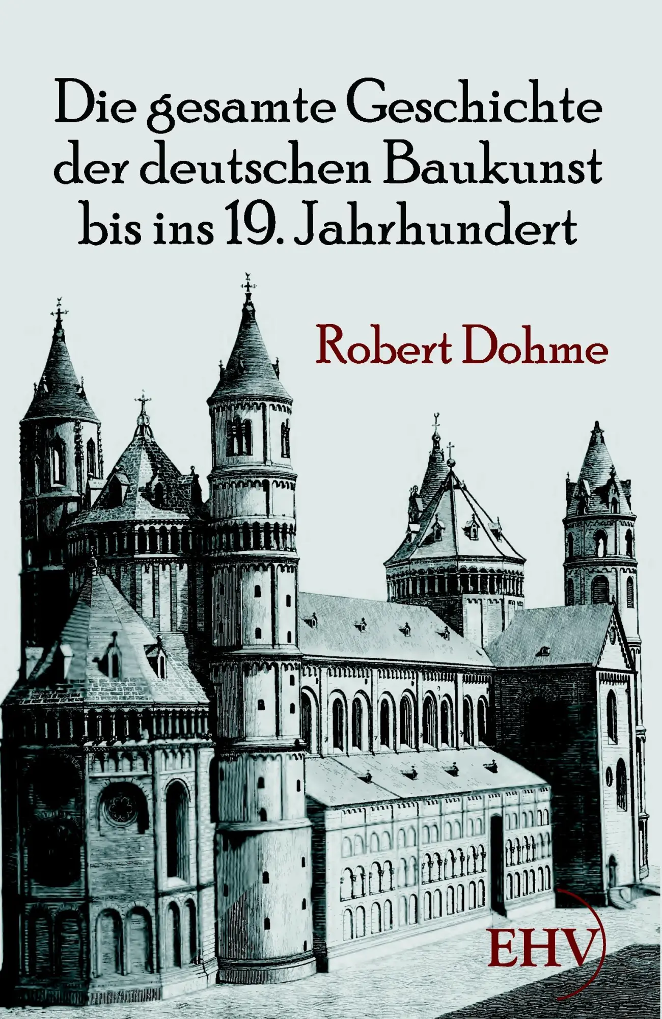 Cover: 9783867414760 | Die gesamte Geschichte der deutschen Baukunst bis ins 19. Jahrhundert