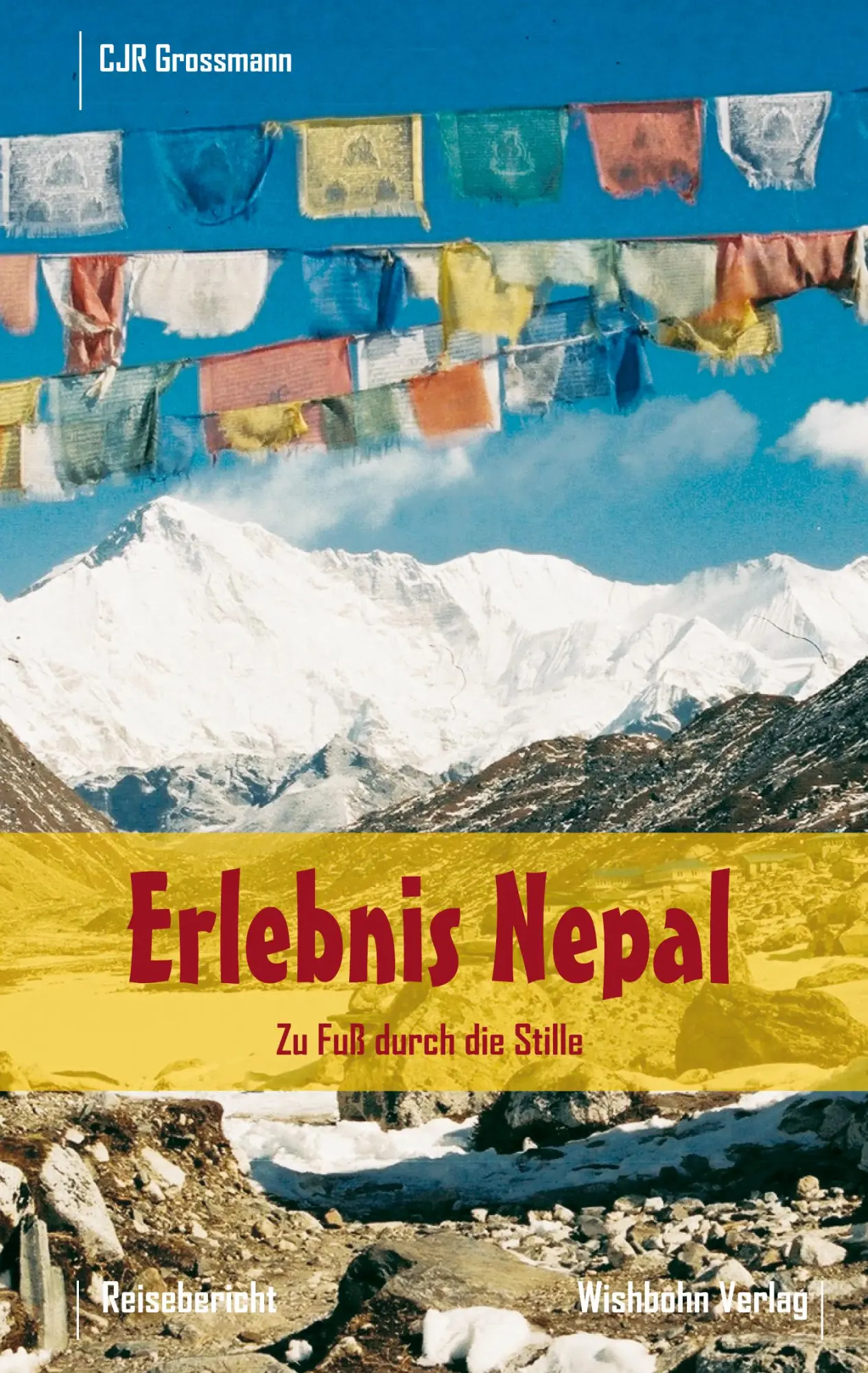 Cover: 9783980964760 | Erlebnis Nepal | Zu Fuß durch die Stille | Ralf Grossmann (u. a.)