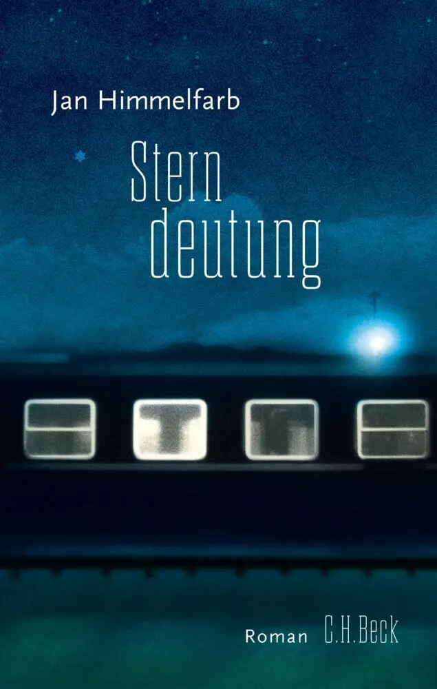 Cover: 9783406674860 | Sterndeutung | Roman | Jan Himmelfarb | Buch | 394 S. | Deutsch | 2015