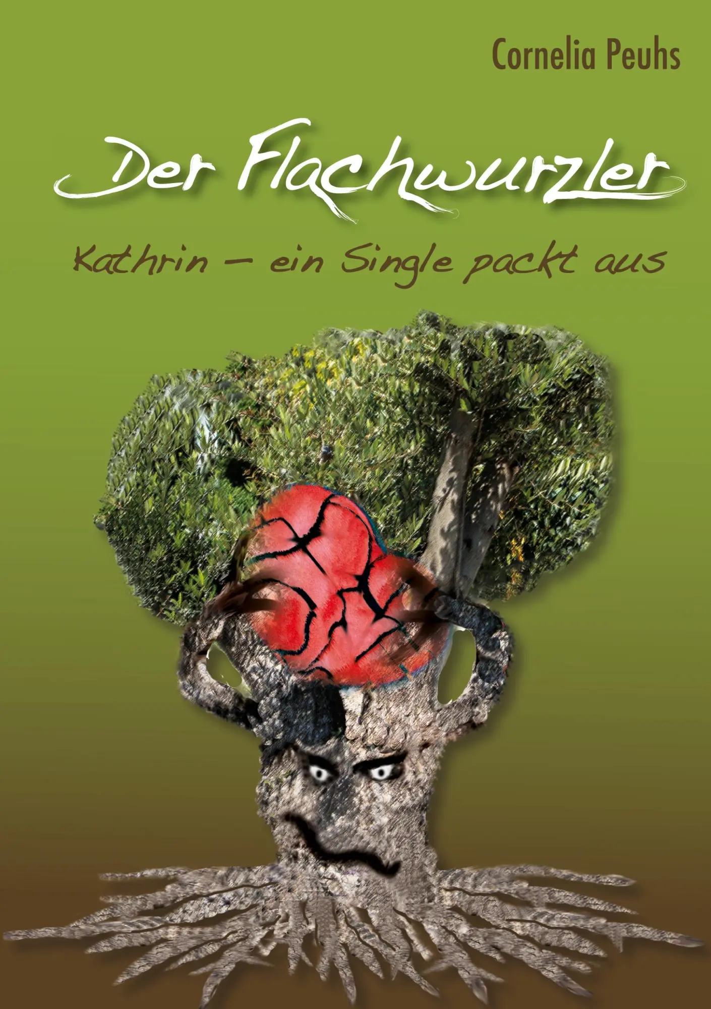 Cover: 9783735734860 | Der Flachwurzler | Kathrin - ein Single packt aus | Cornelia Peuhs