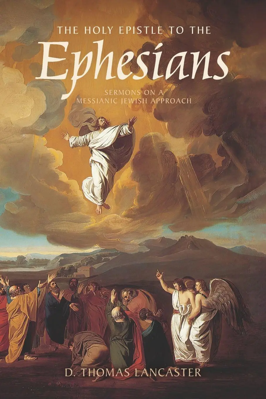 Cover: 9781941534960 | The Holy Epistle to the Ephesians | D. Thomas Lancaster | Taschenbuch