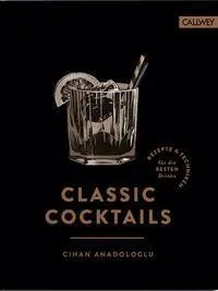 Cover: 9783766724960 | Classic Cocktails | Cihan Anadologlu | Buch | 208 S. | Deutsch | 2023
