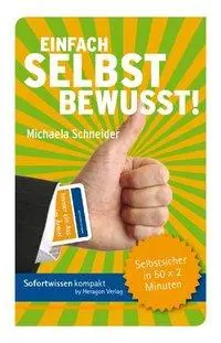 Cover: 9783941574960 | Einfach selbstbewusst! | Michaela Schneider | Buch | 108 S. | Deutsch