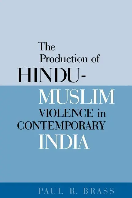 Cover: 9780295985060 | The Production of Hindu-Muslim Violence in Contemporary India | Brass
