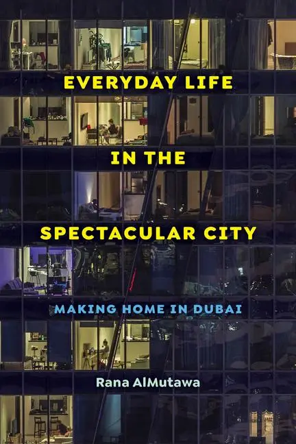 Cover: 9780520395060 | Everyday Life in the Spectacular City | Making Home in Dubai | Buch