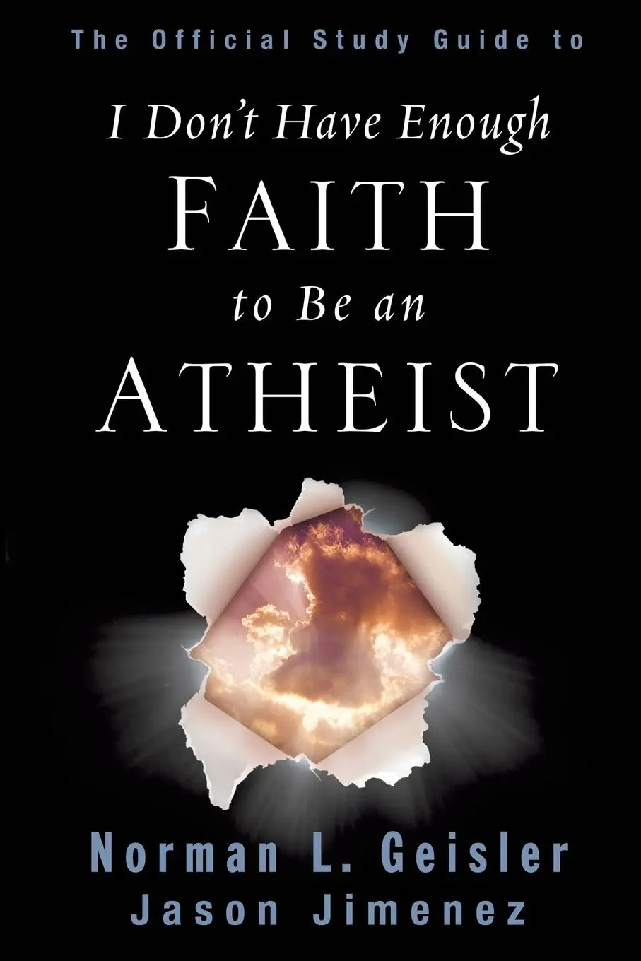 Cover: 9781625095060 | The Official Study Guide to I Don't Have Enough Faith to Be an Atheist