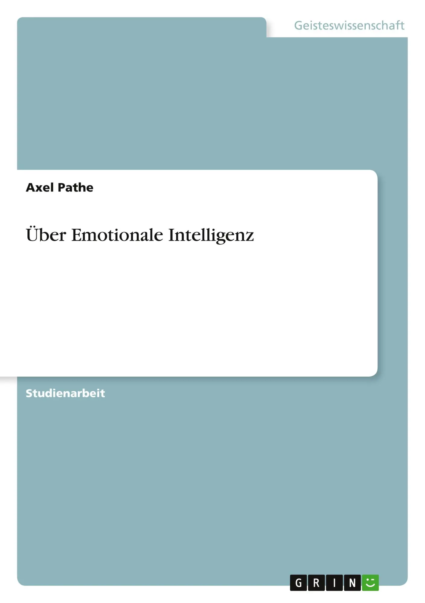 Cover: 9783656035060 | Über Emotionale Intelligenz | Axel Pathe | Taschenbuch | 32 S. | 2011