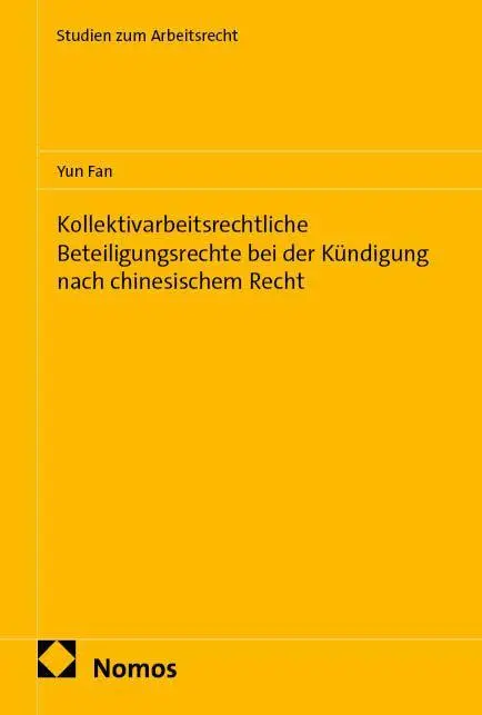 Kollektivarbeitsrechtliche Beteiligungsrechte bei der Kündigung nach chinesischem Recht