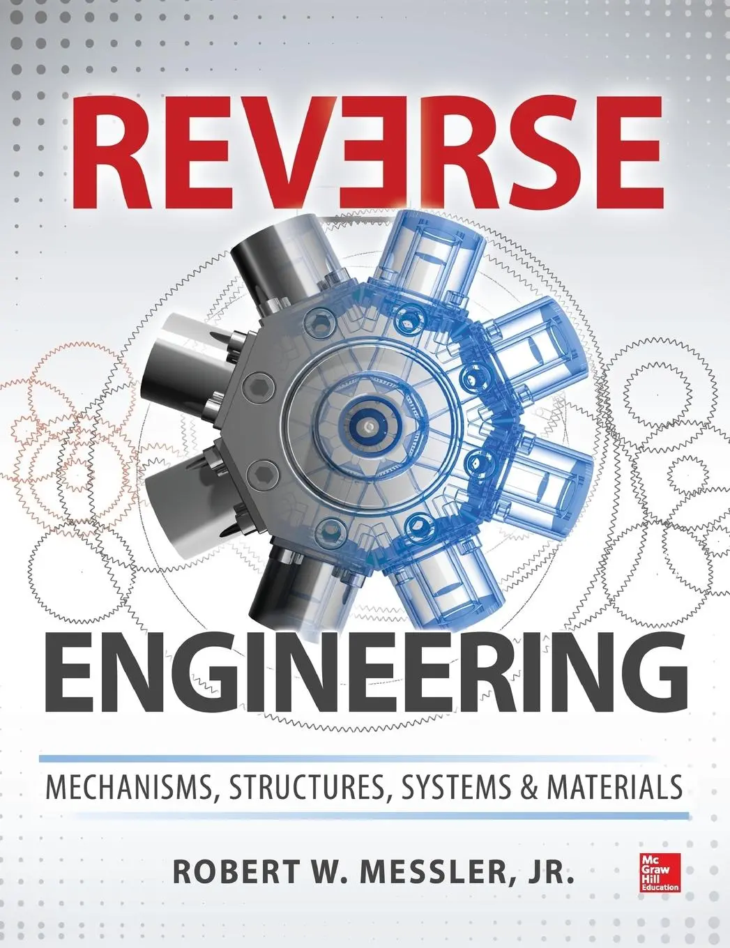 Cover: 9780071825160 | Reverse Engineering | Mechanisms, Structures, Systems &amp; Materials