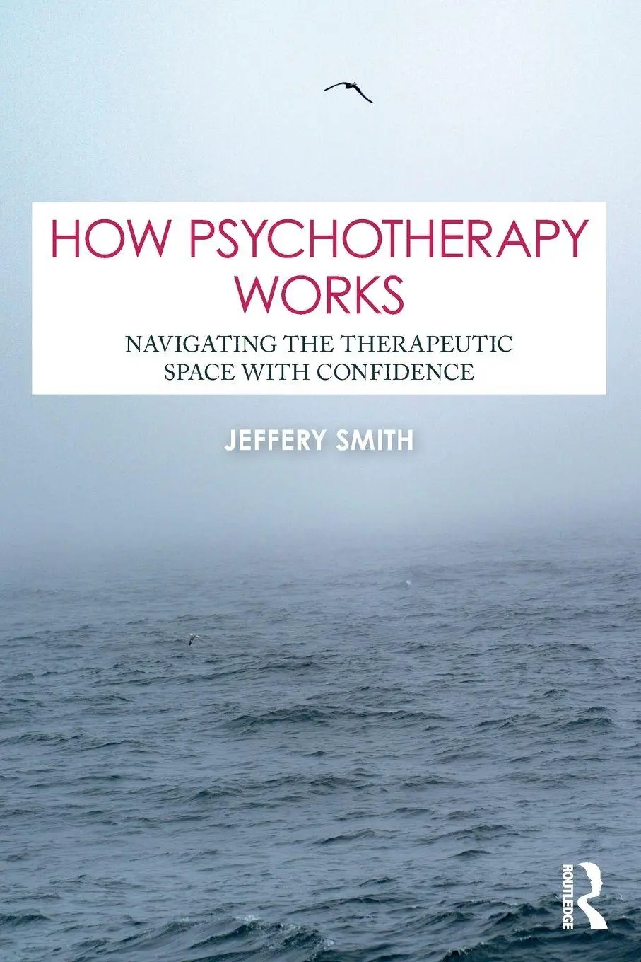 Cover: 9781041025160 | How Psychotherapy Works | Jeffery Smith | Taschenbuch | Englisch