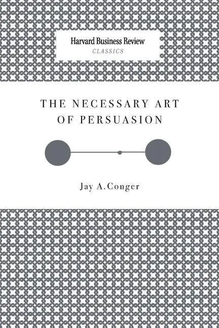 Cover: 9781633695160 | The Necessary Art of Persuasion | Jay A. Conger | Taschenbuch | 2008