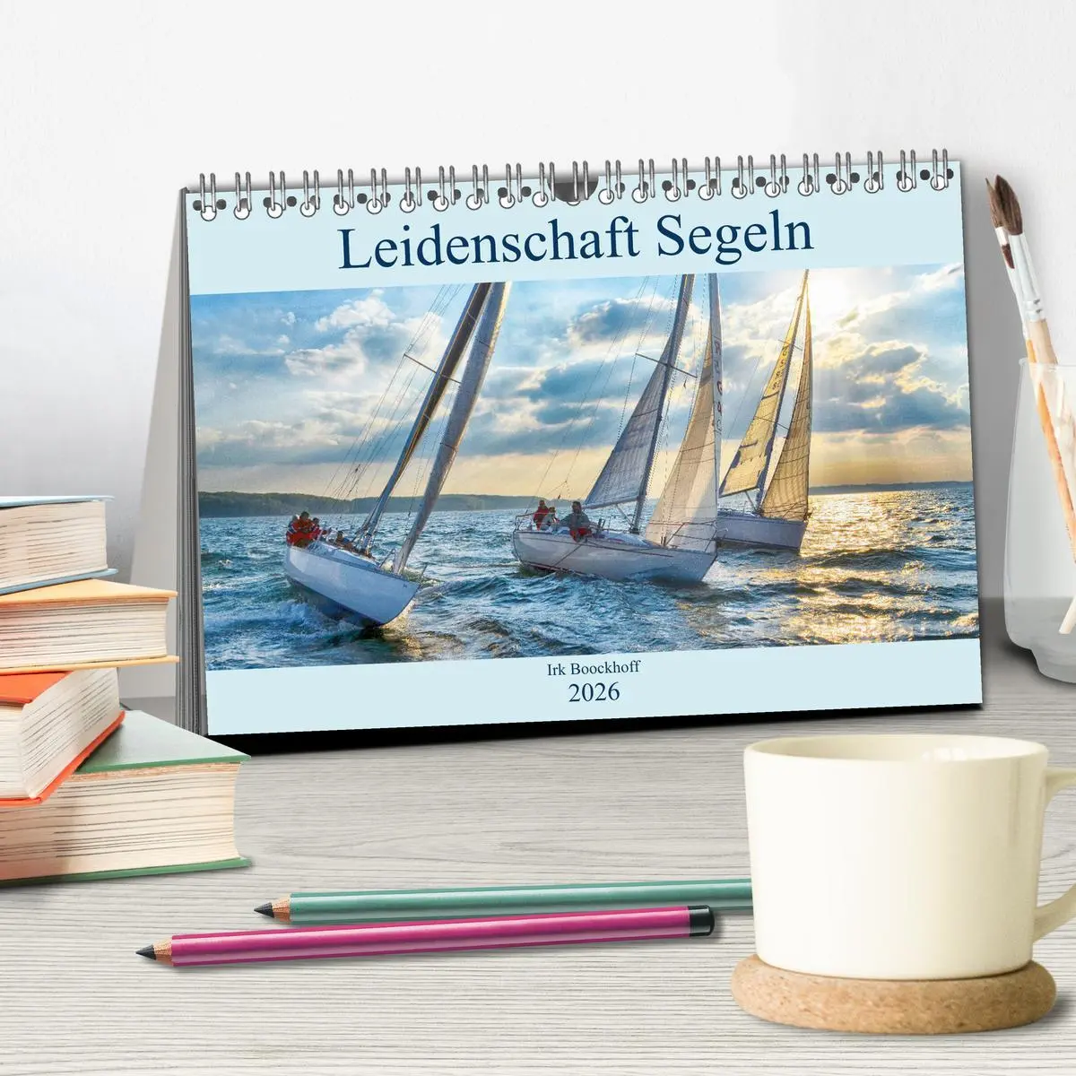 Bild: 9783457725160 | Leidenschaft Segeln (Tischkalender 2026 DIN A5 quer), CALVENDO...