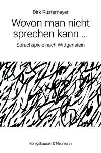 Cover: 9783826095160 | Wovon man nicht sprechen kann ... | Sprachspiele nach Wittgenstein