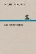 Cover: 9783847265160 | Der Schmetterling | Wilhelm Busch | Buch | 80 S. | Deutsch | 2012