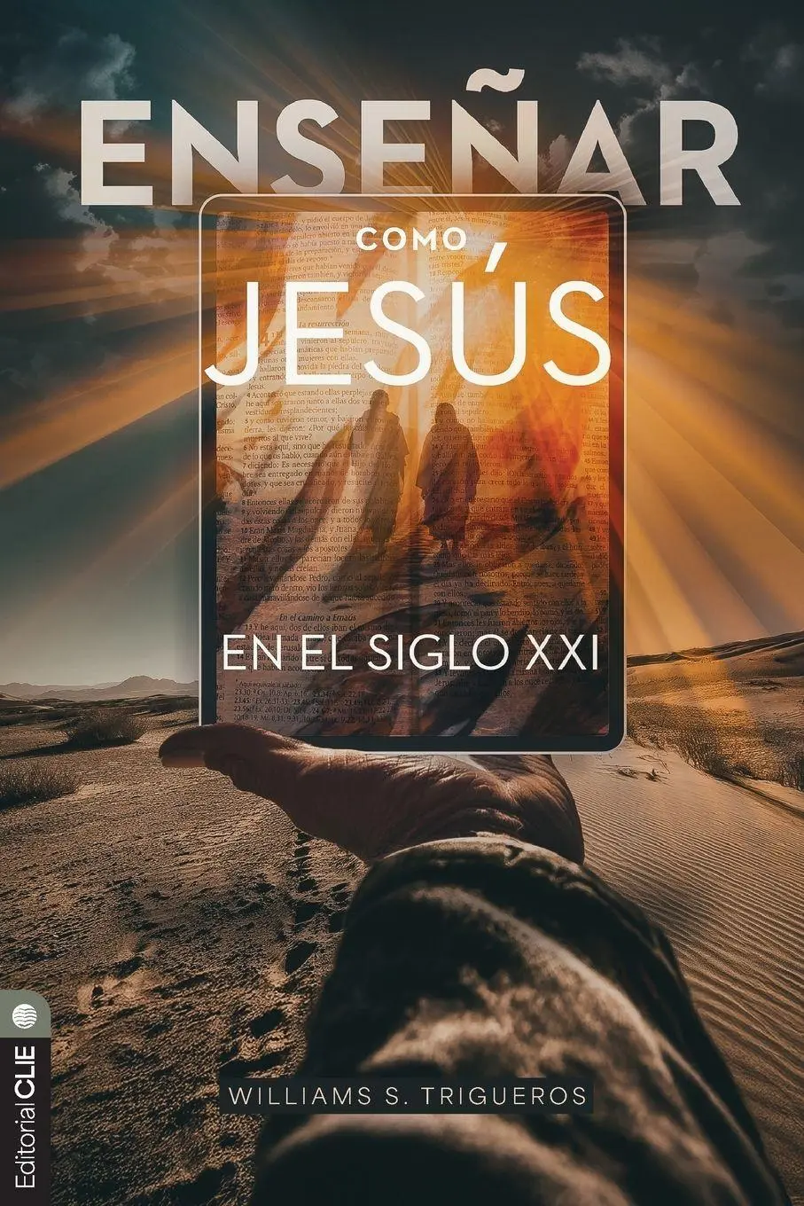 Cover: 9791387625160 | The Ense¿¿ar Como Jes¿¿s En El Siglo XXI | William S. Trigueros Sola