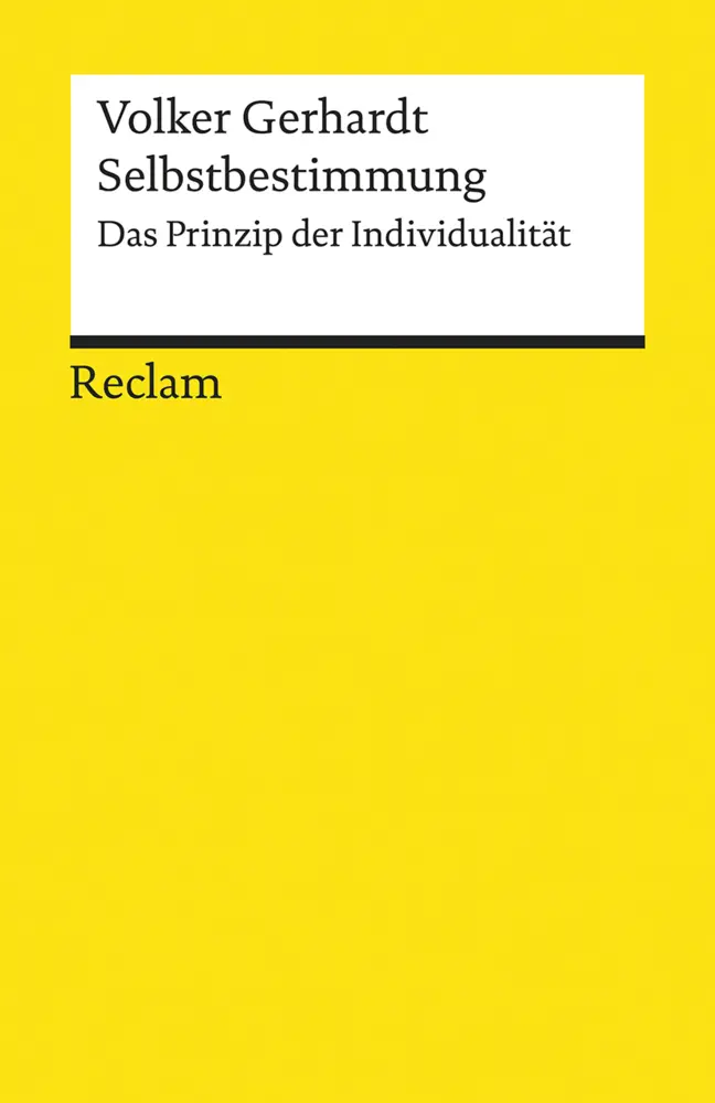 Cover: 9783150195260 | Selbstbestimmung. Das Prinzip der Individualität | Volker Gerhardt