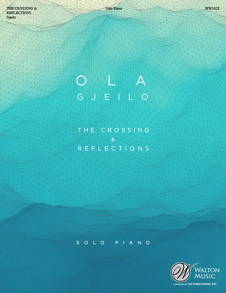 Cover: 785147005360 | The Crossing and Reflections | Solo Piano Works | Ola Gjeilo | Buch