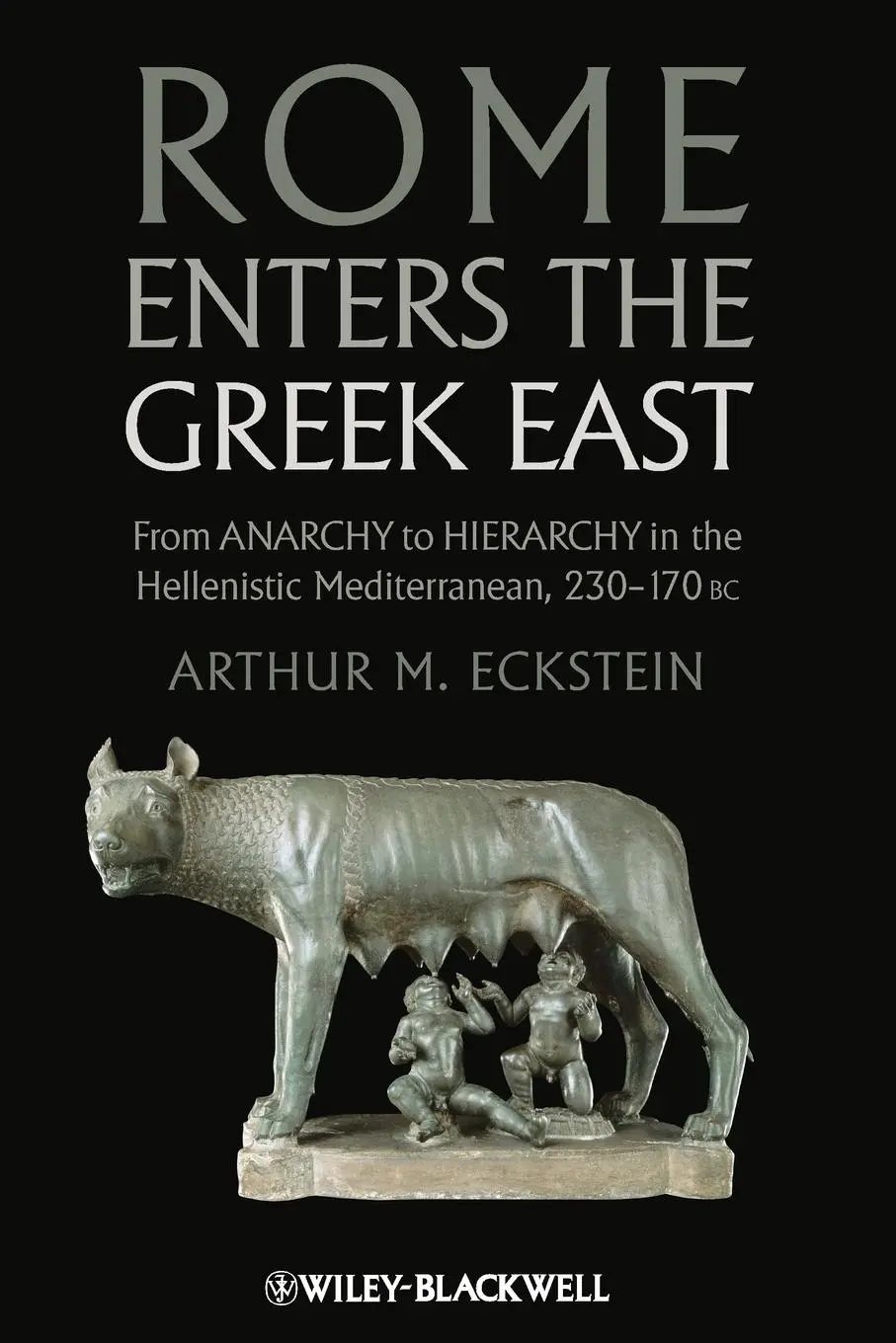 Cover: 9781118255360 | Rome Enters the Greek East | Arthur M Eckstein | Taschenbuch | 452 S.