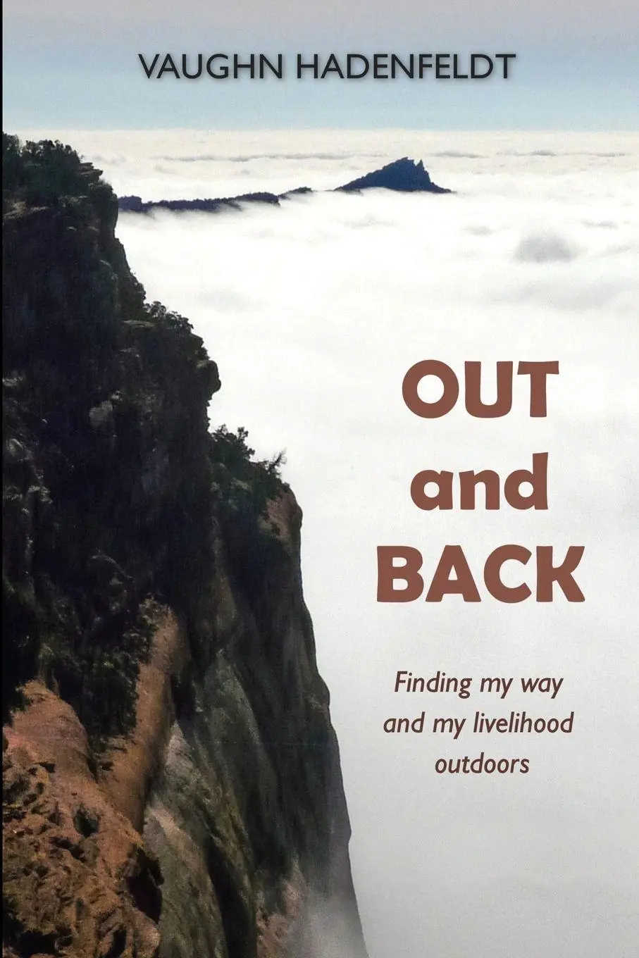 Cover: 9781734655360 | Out and Back | Finding my way and my livelihood outdoors | Hadenfeldt
