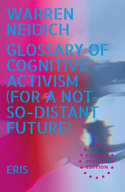 Cover: 9781912475360 | Glossary of Cognitive Activism | For a Not so Distant Future | Neidich